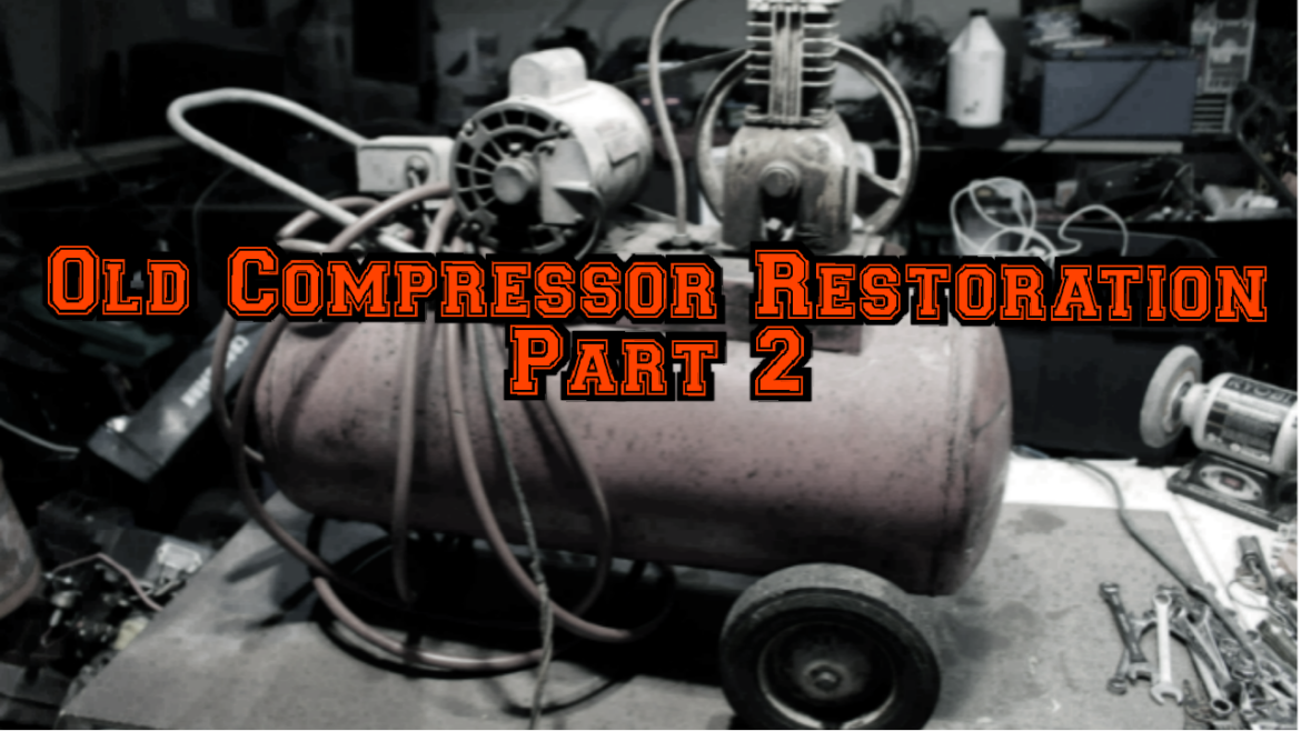 Old Compressor Restoration – Part 2